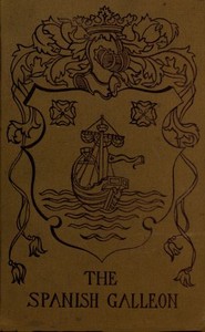 Cover of The Spanish Galleon Being an account of a search for sunken treasure in the Caribbean Sea. — Background and Themes