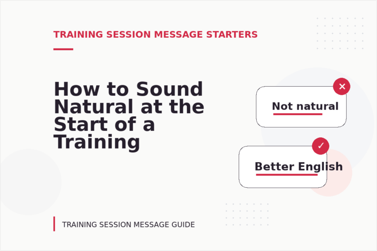 How to Sound Natural at the Start of a Training Session Message How to Sound Natural at the Start of a Training Session Message