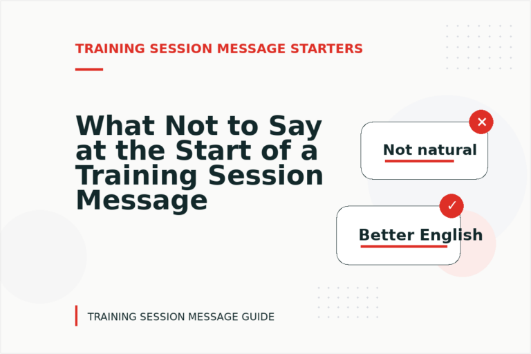 What Not to Say at the Start of a Training Session Message What Not to Say at the Start of a Training Session Message