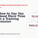 How to Say You Need More Time in a Training Session Message