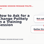 How to Ask for a Change Politely in a Training Session Message