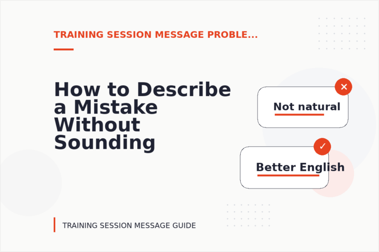 How to Describe a Mistake Without Sounding Rude in Training Session Message English How to Describe a Mistake Without Sounding Rude in Training Session Message English