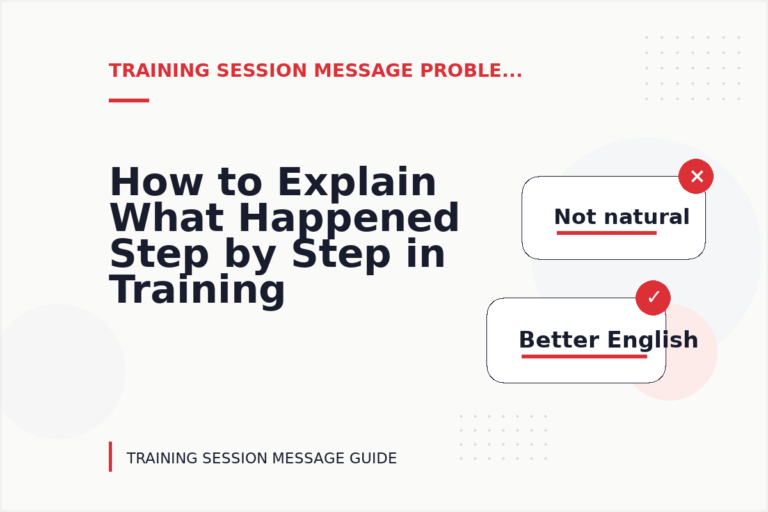 How to Explain What Happened Step by Step in Training Session Message English
