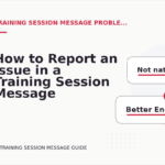 How to Report an Issue in a Training Session Message