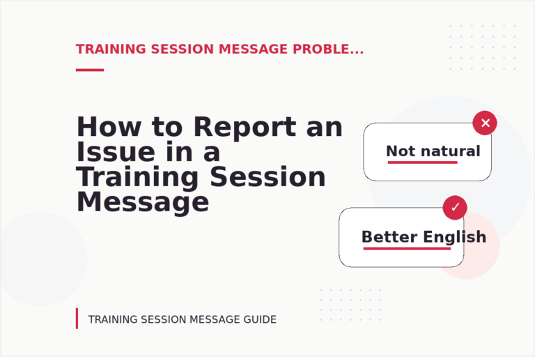 How to Report an Issue in a Training Session Message How to Report an Issue in a Training Session Message