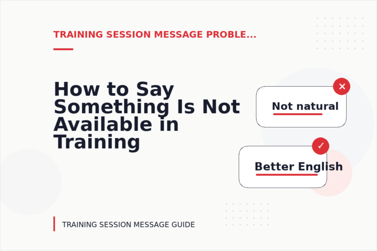 How to Say Something Is Not Available in Training Session Message English How to Say Something Is Not Available in Training Session Message English