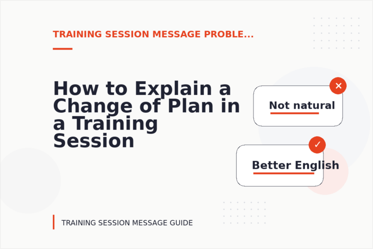 How to Explain a Change of Plan in a Training Session Message How to Explain a Change of Plan in a Training Session Message