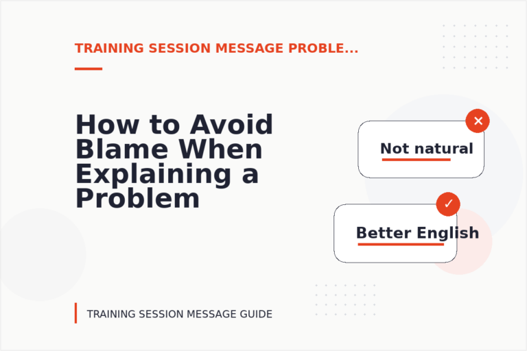 How to Avoid Blame When Explaining a Problem in Training Session Message English How to Avoid Blame When Explaining a Problem in Training Session Message English