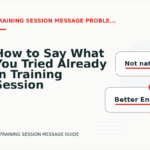 How to Say What You Tried Already in Training Session Message English