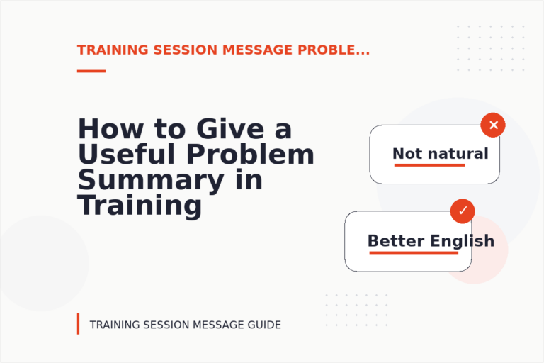 How to Give a Useful Problem Summary in Training Session Message English How to Give a Useful Problem Summary in Training Session Message English