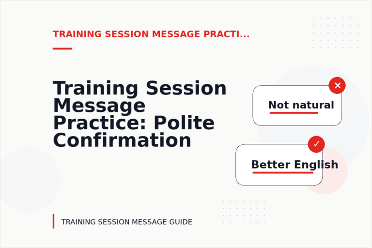 Training Session Message Practice: Polite Confirmation Examples Training Session Message Practice: Polite Confirmation Examples