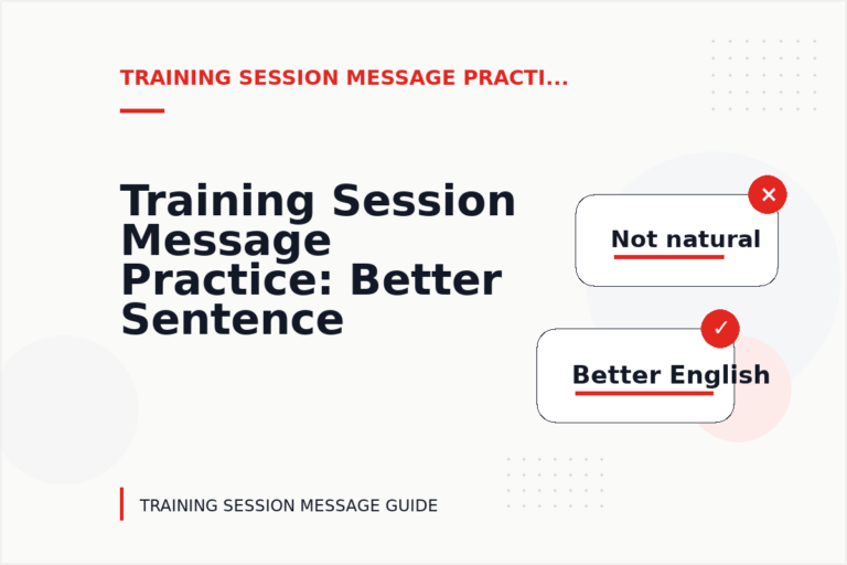 Training Session Message Practice: Better Sentence Choices